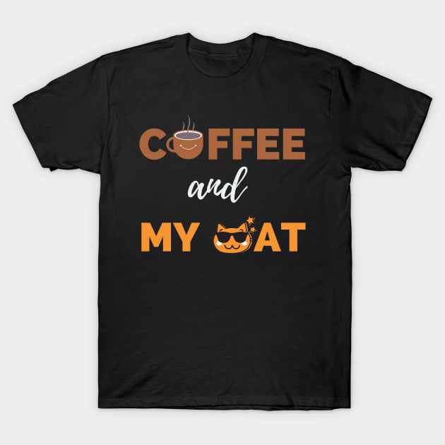 Coffee Is All That I Need And My Cat T-Shirt by WeStarDust